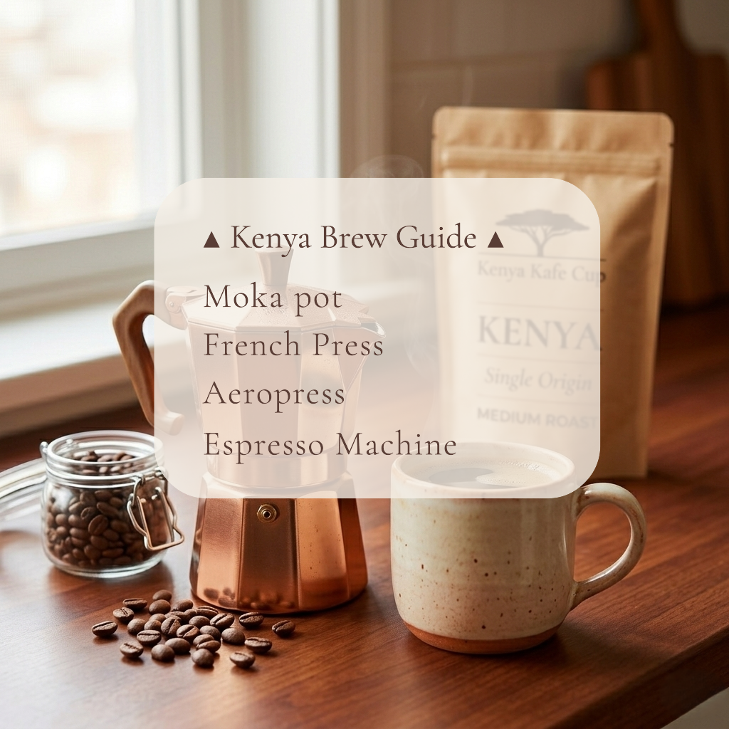Kenya Kafe Cup Kenya Single Origin Medium Roast coffee setup with copper moka pot, ceramic mug, and coffee beans on a wooden counter near a sunlit window. Text overlay listing brew methods: Moka Pot, French Press, Aeropress, Espresso Machine
