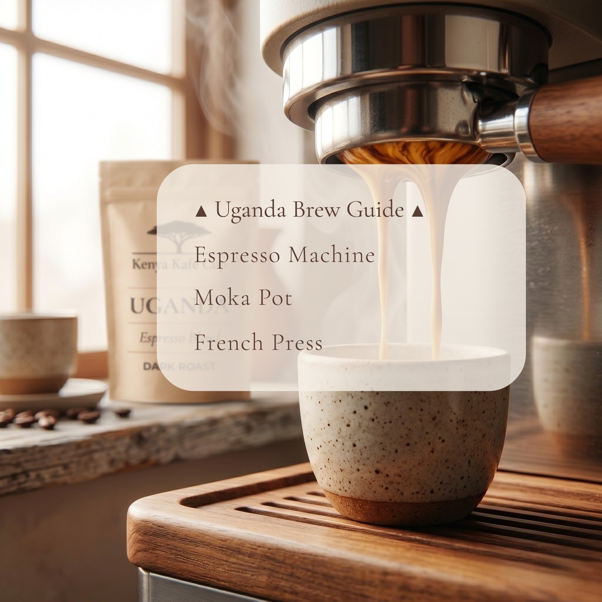 Kenya Kafe Cup Uganda Espresso Blend Dark Roast coffee setup with espresso machine pouring fresh coffee into a speckled ceramic cup. Warm morning light, soft steam, and text overlay listing brew methods: Espresso Machine, Moka Pot, French Press